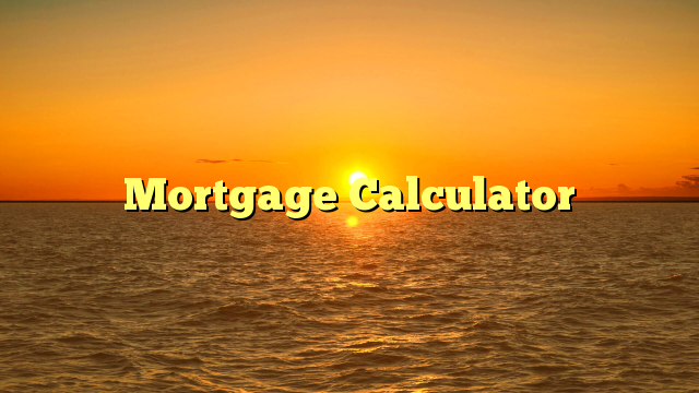 Read more about the article Mortgage Calculator